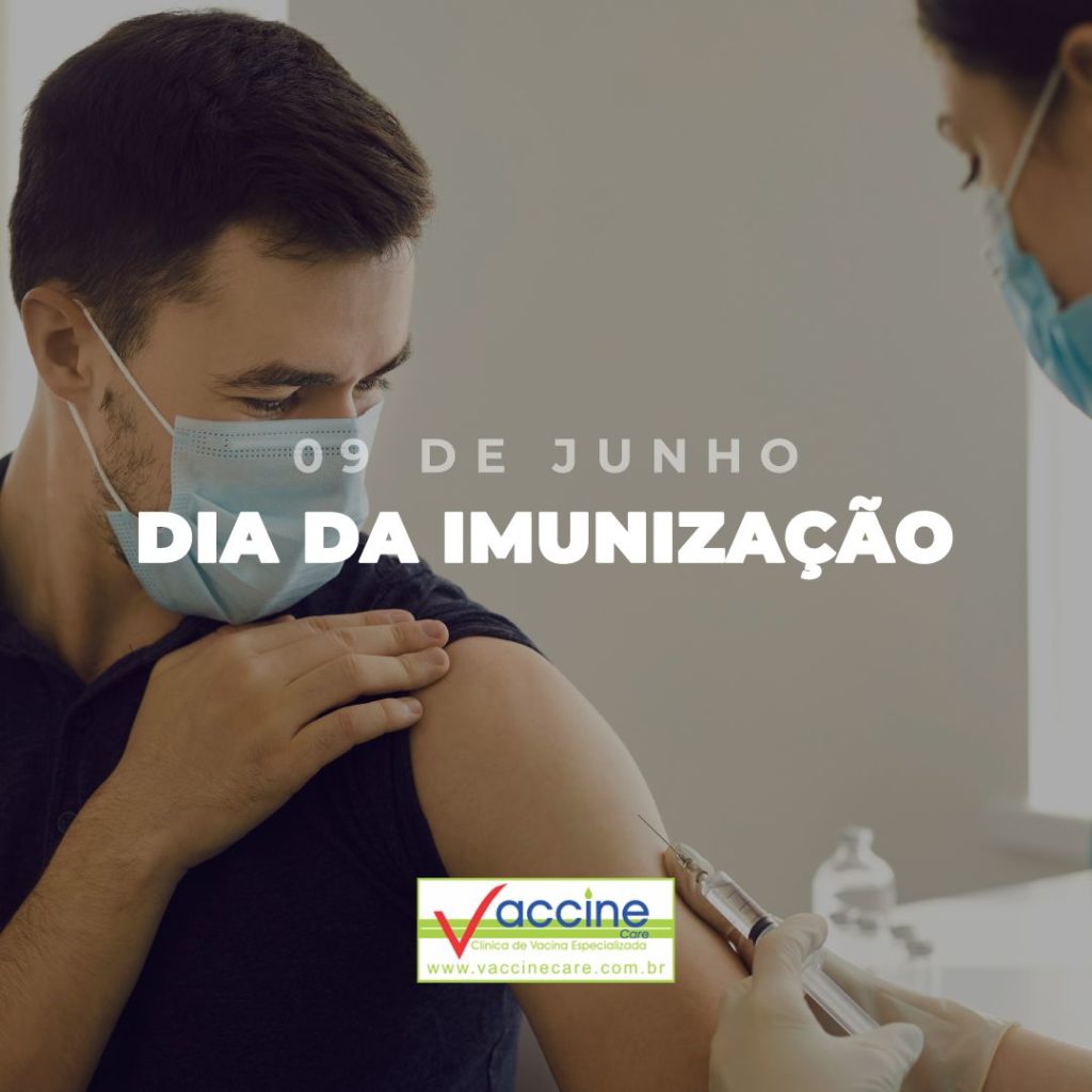 Dia da imunização,  9 de junho.