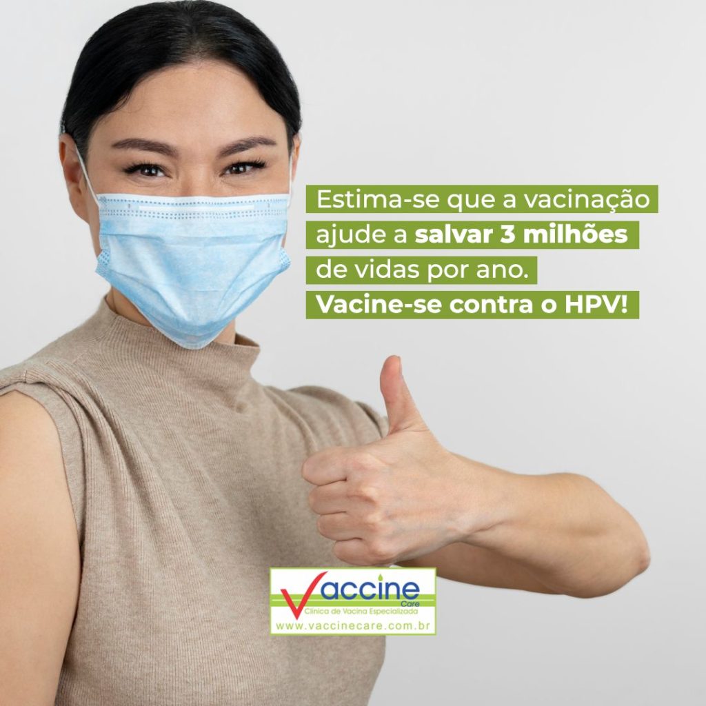 Estima-se que a vacinação ajuda a salvar 3 milhões de vidas por ano. Vacine-se contra o HPV.