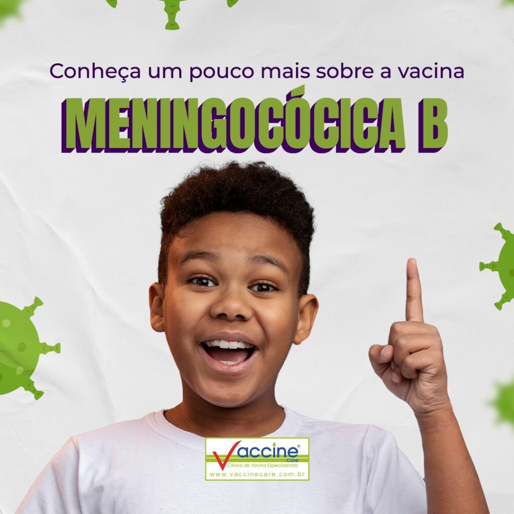 Conheça mais sobre a vacina meningocócica B.