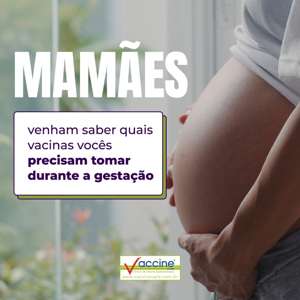 Mamães,  vejam quais as vacinas que precisam tomar durante a gestação.