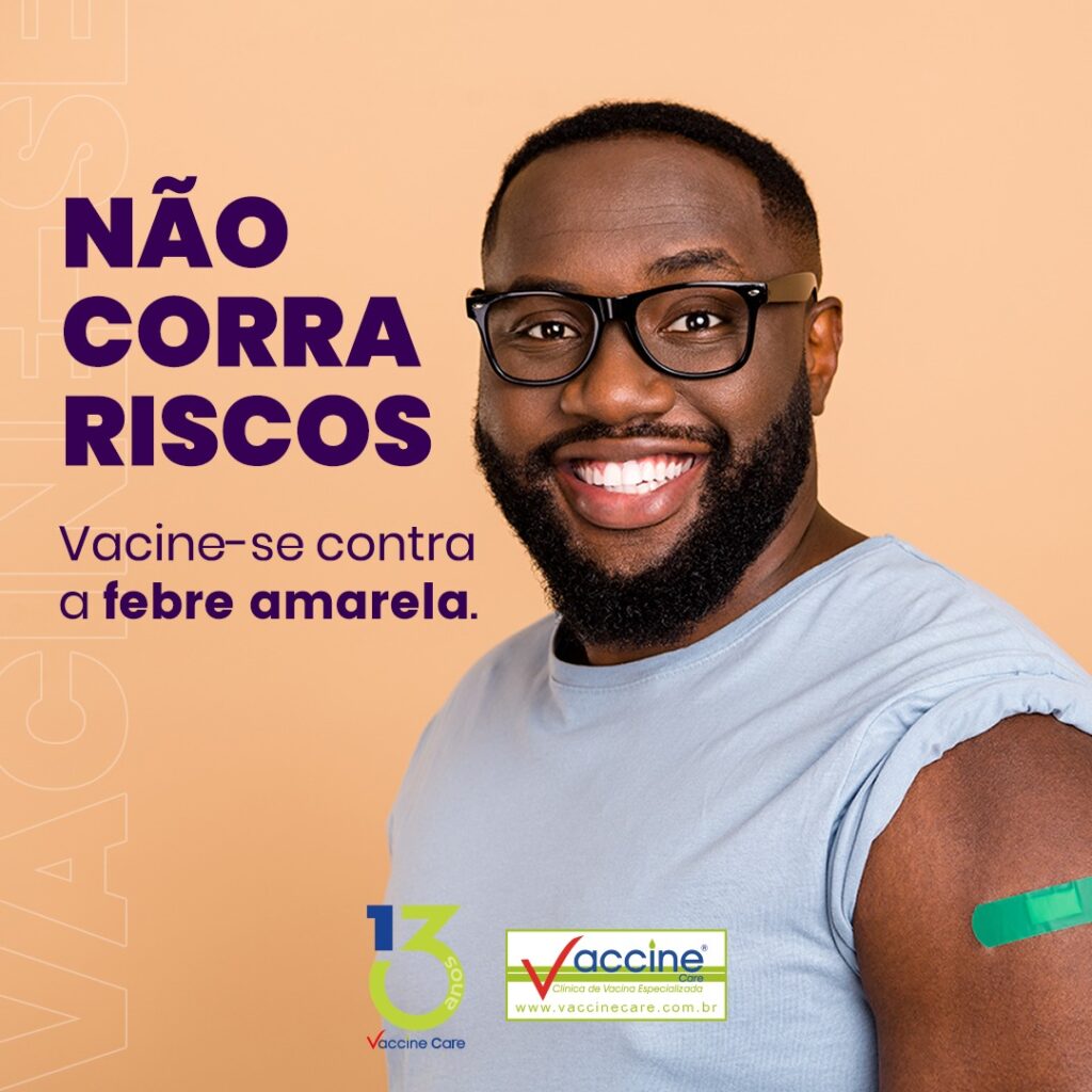 Não corra riscos, vacine-se contra a febre amarela.